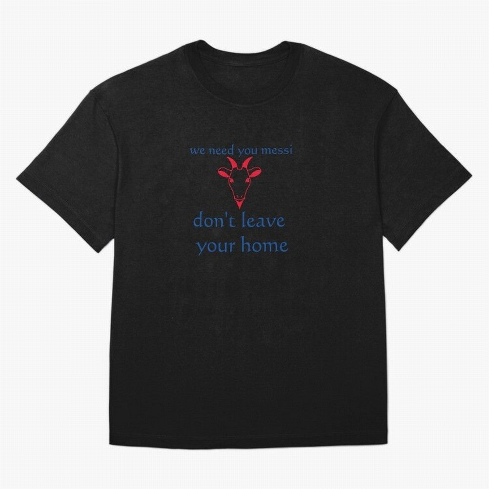 messi don't go Classic T-Shirt Join Supporters Worldwide for FIFA World Cup 2026 USA Canada Mexico Inspired by Neymar, Haaland and Cristiano Ronaldo, Brazil Energy, Football Festival Excitement, Trophy Ambitions, Country Rivalries and Star Player