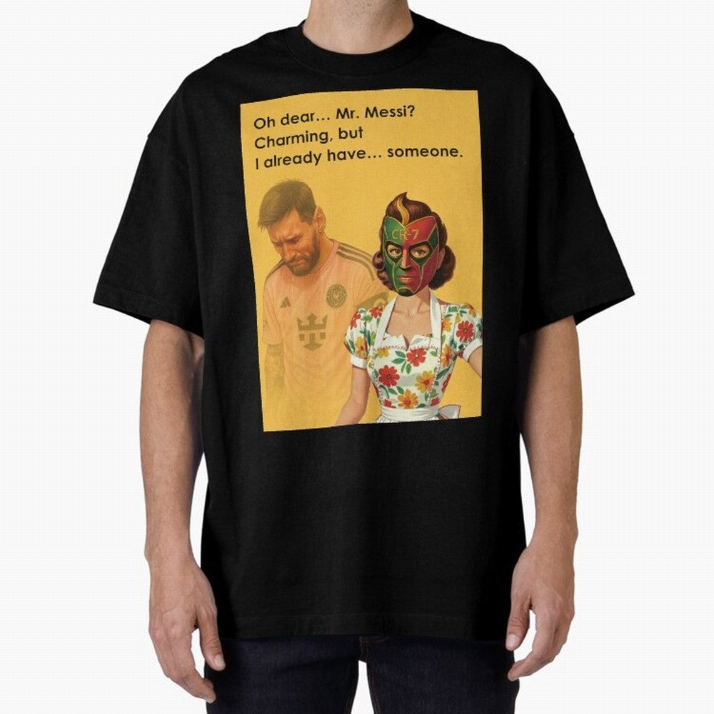 Oh Dear¡­ Mr. Messi ¨C Elegant Housewife CR-7 Meme Art Active T-Shirt Create Global Football Passion for FIFA World Cup 2026 Group Stage, Driven by Cristiano Ronaldo, Haaland and CR7, Portugal, Spain and Germany, Sports Nostalgia, International