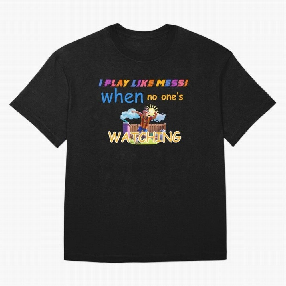 Funny Soccer Shirt & Mug ¨C I Play Like Messi When No One¡¯s Watching Classic T-Shirt Follow Global Football Passion for FIFA World Cup 2026 USA Canada Mexico, with Cristiano Ronaldo, Argentina, France and Brazil, Supporter Pride, Iconic