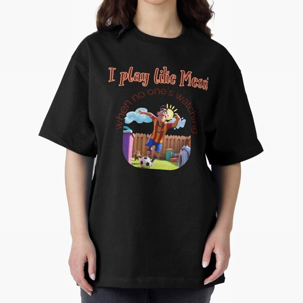 Funny Soccer Shirt & Mug ¨C I Play Like Messi When No One¡¯s Watching Oversized T-Shirt Turn Football Passion into Match Day Hype around FIFA World Cup 2026 Group Stage, Messi and Cristiano Ronaldo, Portugal, Global Supporter Spirit, Legendary