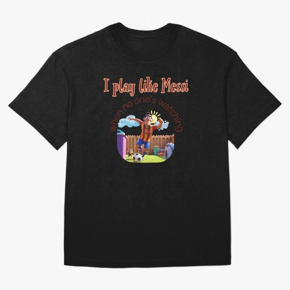 Funny Soccer Shirt & Mug ¨C I Play Like Messi When No One¡¯s Watching Oversized T-Shirt Turn Football Passion into Match Day Hype around FIFA World Cup 2026 Group Stage, Messi and Cristiano Ronaldo, Portugal, Global Supporter Spirit, Legendary