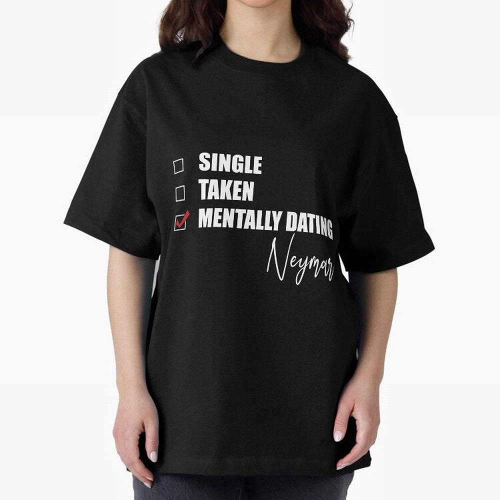 Mentally Dating Neymar Essential T-Shirt Celebrate Football Dreams Across Match Day Hype around FIFA World Cup 2026 Group Stage, Neymar, Portugal, Fan Favorite Moments, National Team Passion, Big Match Drama and Soccer History; Made for Collectors