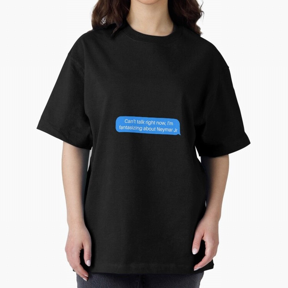 Can't talk right now, I'm fantasizing about Neymar Jr Blue Text Oversized T-Shirt Celebrate the Biggest Stage of FIFA World Cup 2026 USA Canada Mexico Spirit, Filled with Brazil, Cristiano Ronaldo, Haaland and CR7, Football History, Final Match