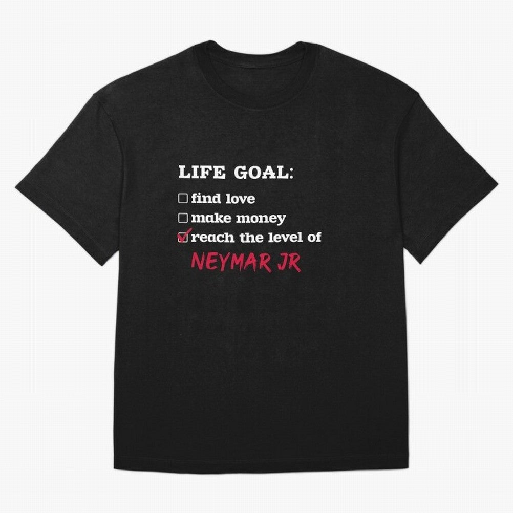 Life goal - Neymar Jr Classic T-Shirt Celebrate National Team Dreams in FIFA World Cup 2026 Group Stage with Messi, France Energy, Stadium Chants, National Pride, Trophy Dreams and Unforgettable Football Memories; Created for Match Day Parties,