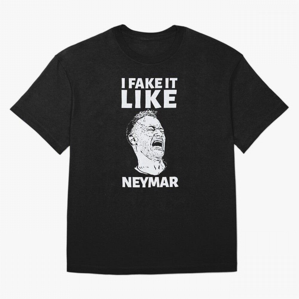 I FAKE IT LIKE NEYMAR Oversized T-Shirt Show Your Love for FIFA World Cup 2026 Group Stage Spirit, Made for England, France and Netherlands, Cristiano Ronaldo, Classic Soccer Heritage, Championship Pressure, Fan Loyalty and International Pride;