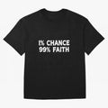 1% Chance 99% Faith Neymar Quote Classic T-Shirt Join Supporters Worldwide for FIFA World Cup 2026 Group Stage for Fans of Cristiano Ronaldo, Haaland and CR7 and Argentina and Brazil, Bringing Classic Soccer Heritage, Championship Pressure, Fan