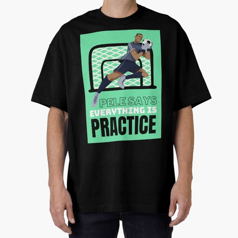 Pele Says Everything is Pratice Graphic Classic T-Shirt Celebrate the Road through FIFA World Cup 2026 Group Stage for Fans of Mbappe and Neymar and Spain, Bringing Football Passion, Legendary Performances, Festival Vibes and Supporter Community;