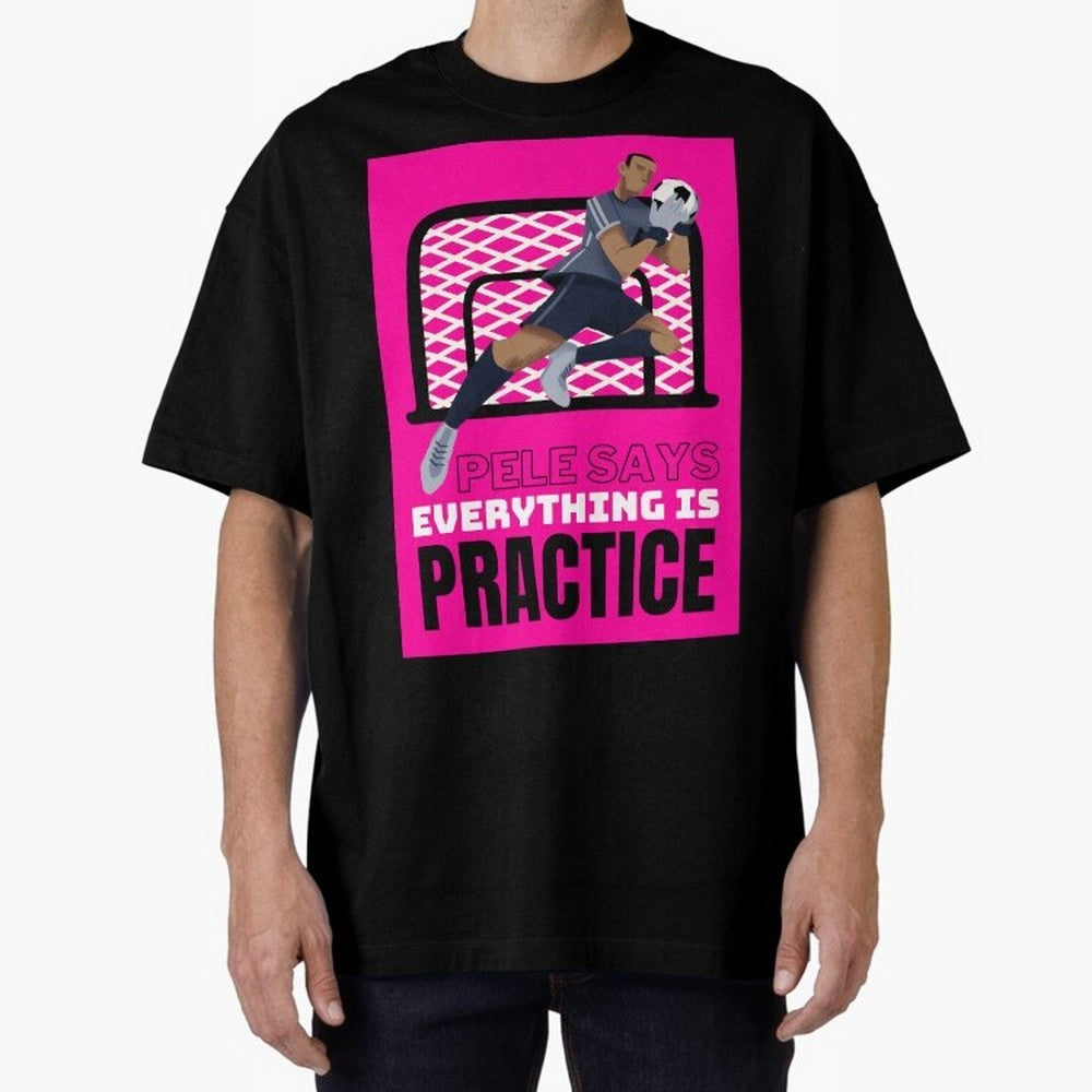 Pele Says Everything is Pratice Graphic Classic T-Shirt Join the Countdown to FIFA World Cup 2026 Group Stage Spirit, Connected to France and Portugal, Haaland and Mbappe, Soccer Culture, Superstar Moments, National Team Dreams and Competitive