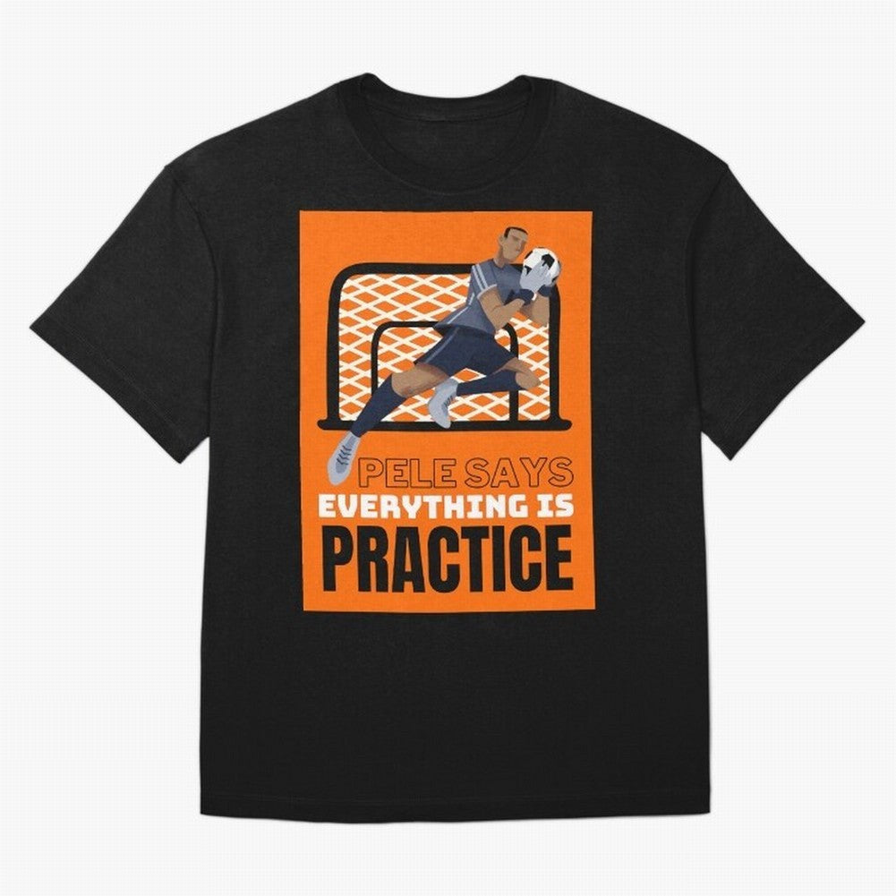 Copy of Pele Says Everything is Pratice Graphic Classic T-Shirt Make Every Kick Count in Match Day Hype around FIFA World Cup 2026 Group Stage, Mbappe and Neymar, Argentina, France and Brazil, Retro Football Energy, Iconic Rivalries, Trophy Chase
