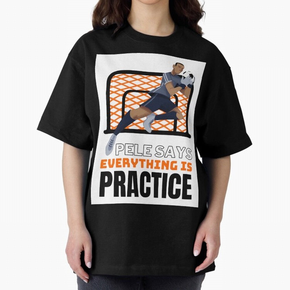 Pele Says Everything is Pratice Graphic Classic T-Shirt Get Ready for Global Football Passion for FIFA World Cup 2026, Made for Neymar, Haaland and Cristiano Ronaldo, France, Sports Nostalgia, International Competition, Famous Players and