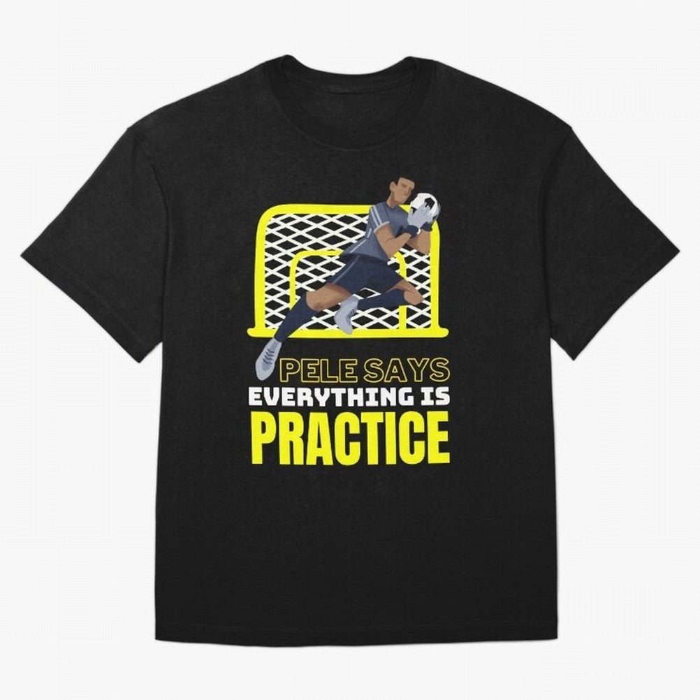 Pele Says Everything is Pratice Graphic Classic T-Shirt Show Your Tournament Heart for FIFA World Cup 2026 Group Stage for Fans of Neymar, Haaland and Cristiano Ronaldo and Spain, Bringing Game Day Rituals, Football Legends, Country Pride and the