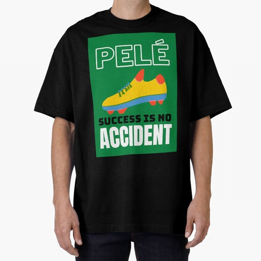 Copy of Pele Quote Success Is No Accident Graphic Oversized T-Shirt Celebrate the Biggest Stage of Match Day Hype around FIFA World Cup 2026 Group Stage, Messi and Cristiano Ronaldo, Spain, Championship Spirit, Famous Goals, Roaring Crowds and