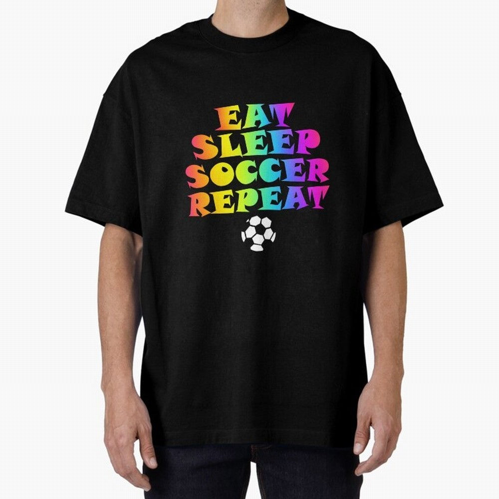 Eat Sleep Soccer Repeat - Football Active T-Shirt Turn Every Weekend Toward Global Football Passion for FIFA World Cup 2026, Made for Mbappe, Germany, Championship Spirit, Famous Goals, Roaring Crowds and International Football Unity; Ideal for