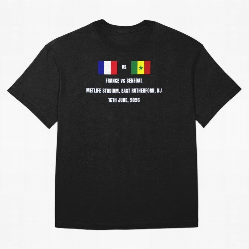 France vs Senegal 16 June 2026 ¨C Football Match Design East Rutherford Classic T-Shirt Celebrate National Team Dreams in the FIFA World Cup 2026 Group Stage Journey through CR7 and Messi Highlights, England and Germany Pride, Champion Mindset,