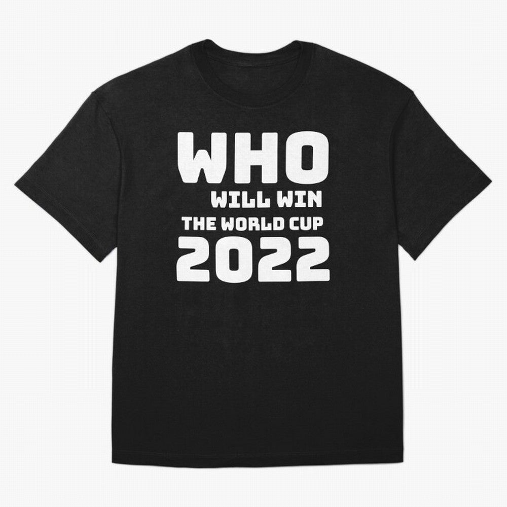 Who Will Win The World Cup 2022 Classic T-Shirt Remember Iconic Moments from Global Football Passion for FIFA World Cup 2026, Inspired by Messi, CR7 and Mbappe, Brazil, Supporter Pride, Iconic Celebrations, Legendary Names and Global Match Day