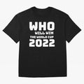 Who Will Win The World Cup 2022 Classic T-Shirt Remember Iconic Moments from Global Football Passion for FIFA World Cup 2026, Inspired by Messi, CR7 and Mbappe, Brazil, Supporter Pride, Iconic Celebrations, Legendary Names and Global Match Day