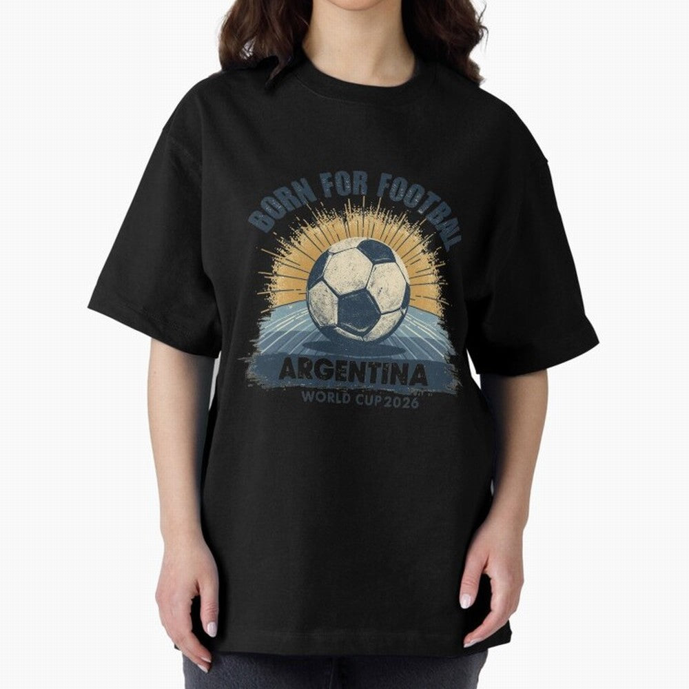 Born For Football Argentina World Cup 2026 Classic T-Shirt Support the Legends of FIFA World Cup 2026 with Messi and Cristiano Ronaldo, England Energy, Football Passion, Legendary Performances, Festival Vibes and Supporter Community; Made for Die