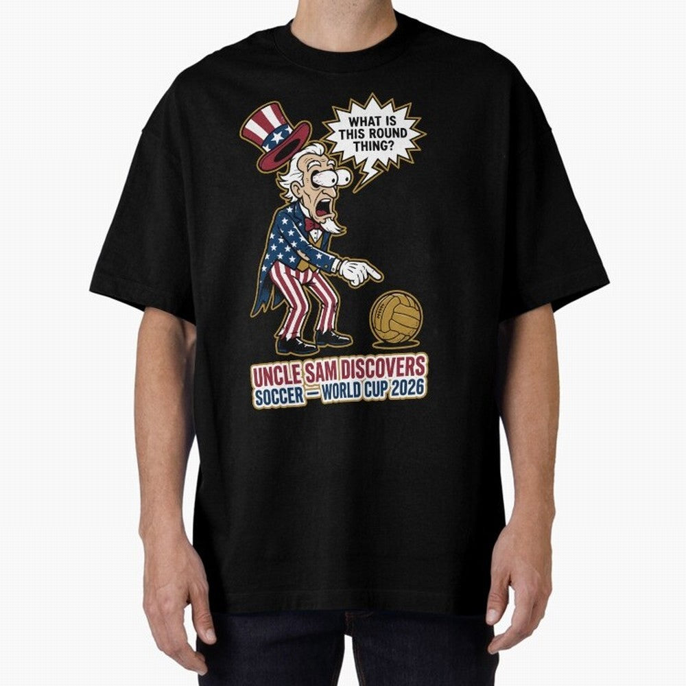 Uncle Sam Discovers Soccer ¡ª World Cup 2026 V1 Classic T-Shirt Bring Stadium Energy to Global Football Passion for FIFA World Cup 2026, Connected to Messi and Cristiano Ronaldo, Brazil, Football Festival Excitement, Trophy Ambitions, Country