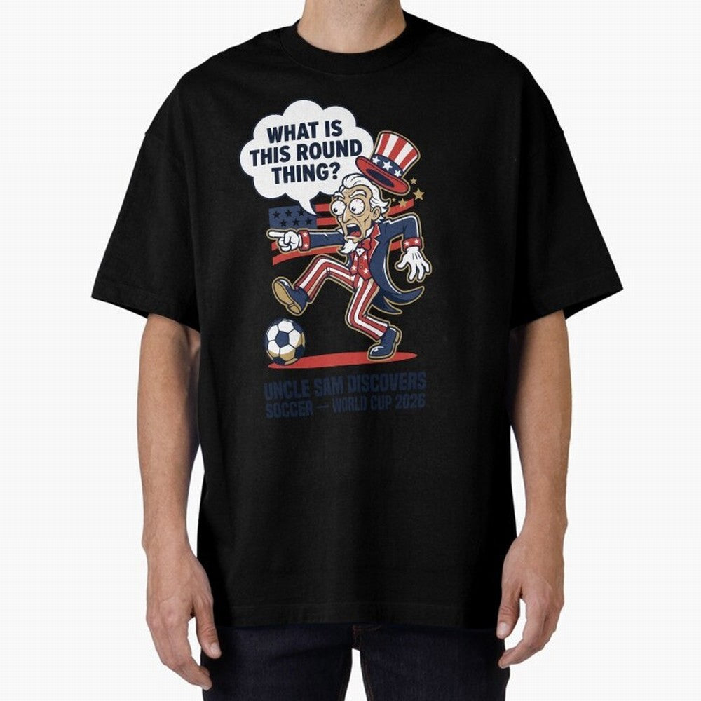 Uncle Sam Discovers Soccer ¡ª What Is This Round Thing V1 Classic T-Shirt Feel the Heartbeat of Match Day Hype around FIFA World Cup 2026 Group Stage, Haaland, England, France and Netherlands, Sports Nostalgia, International Competition, Famous