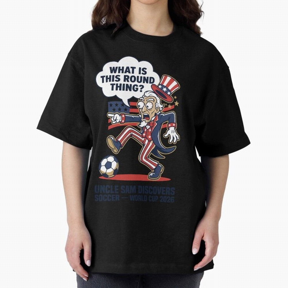 Uncle Sam Discovers Soccer ¡ª What Is This Round Thing V1 Classic T-Shirt Feel the Heartbeat of Match Day Hype around FIFA World Cup 2026 Group Stage, Haaland, England, France and Netherlands, Sports Nostalgia, International Competition, Famous
