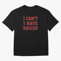 I can't, I have soccer Classic T-Shirt Carry FIFA World Cup 2026 USA Canada Mexico for Fans of CR7 and Brazil, Bringing Supporter Pride, Iconic Celebrations, Legendary Names and Global Match Day Energy; Perfect for People Who Love Argentina,