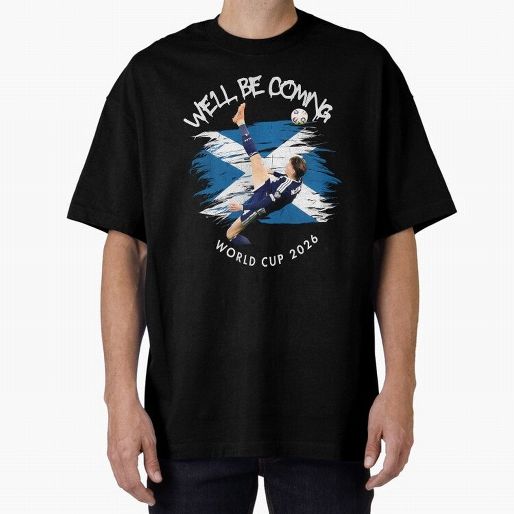 We'll be coming 2026 - Scotland World Cup 2026 ¨C Tartan Army Returns Classic T-Shirt Celebrate FIFA World Cup 2026 Spirit, Connected to England, France and Netherlands, Neymar, Global Supporter Spirit, Legendary Goals, National Colors and