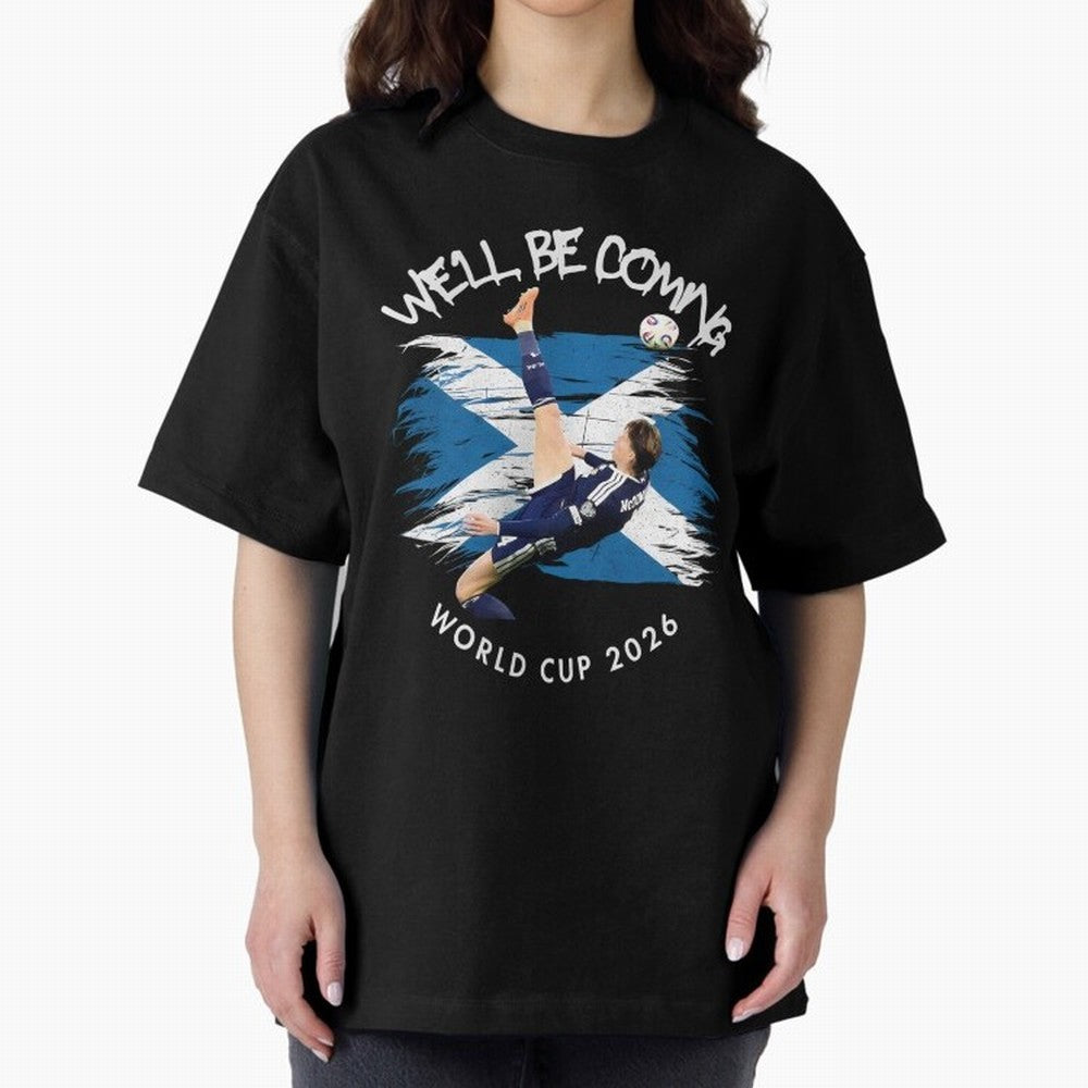 We'll be coming 2026 - Scotland World Cup 2026 ¨C Tartan Army Returns Classic T-Shirt Celebrate FIFA World Cup 2026 Spirit, Connected to England, France and Netherlands, Neymar, Global Supporter Spirit, Legendary Goals, National Colors and