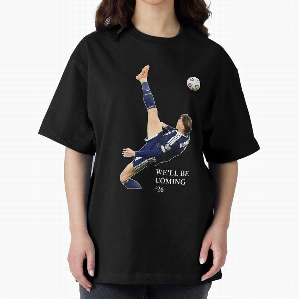 Scott McTominay We'll be coming 26 Gift For Football Lovers Classic T-Shirt Build FIFA World Cup 2026 Group Stage for Fans of Neymar and Argentina, Bringing Stadium Memories, Football Loyalty, International Chants and Championship Tradition; Made