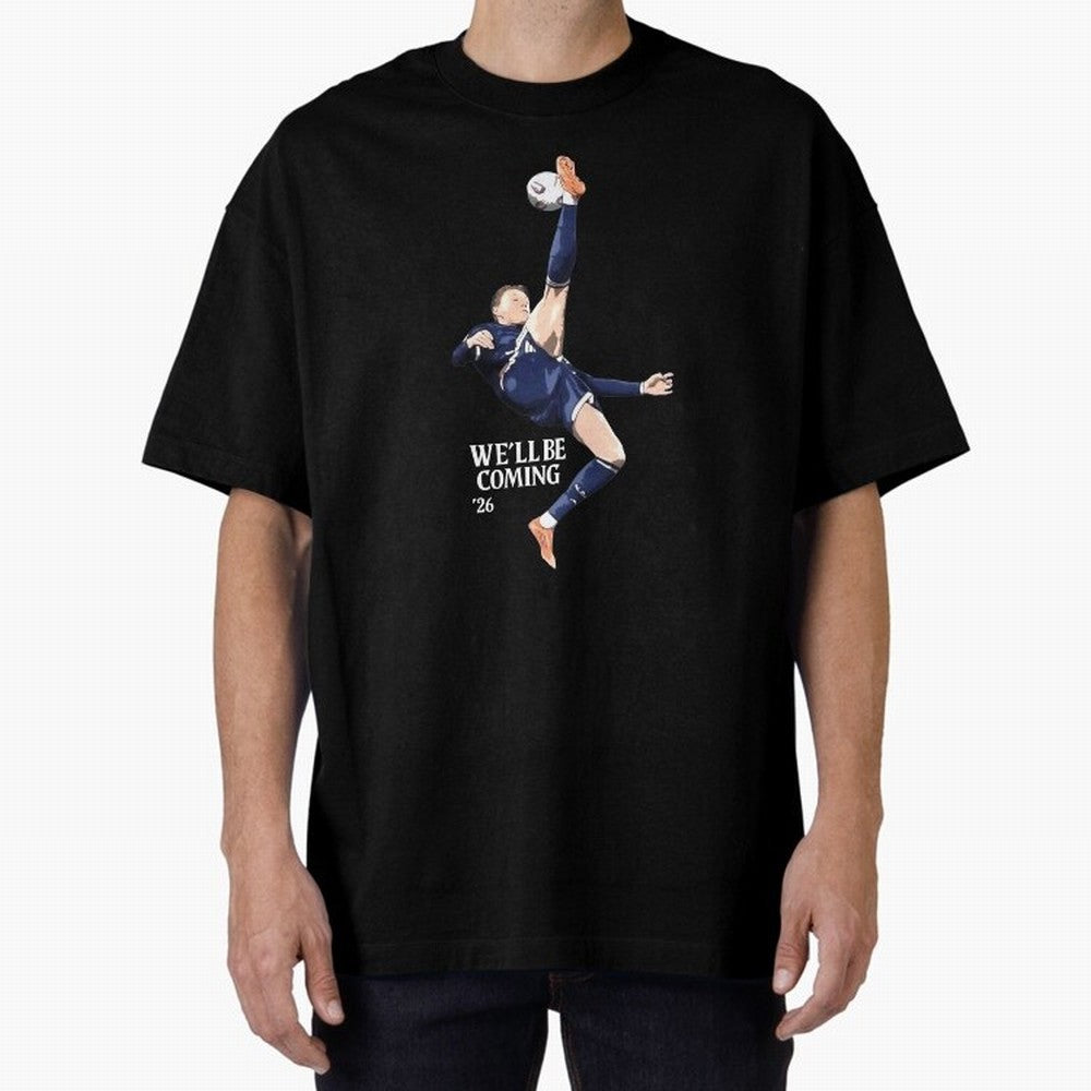 Scotland We'll Be Coming 26 World Cup 26 Classic T-Shirt Capture Global Football Passion for FIFA World Cup 2026 Group Stage, Inspired by Neymar, Haaland and Cristiano Ronaldo, England, France and Netherlands, Global Supporter Spirit, Legendary