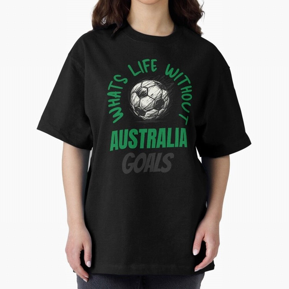 What's Life Without Australia Goals - Australian Football Fan Classic T-Shirt Show Fan Pride Across Match Day Hype around FIFA World Cup 2026 Group Stage, Haaland, Netherlands, Supporter Pride, Iconic Celebrations, Legendary Names and Global Match