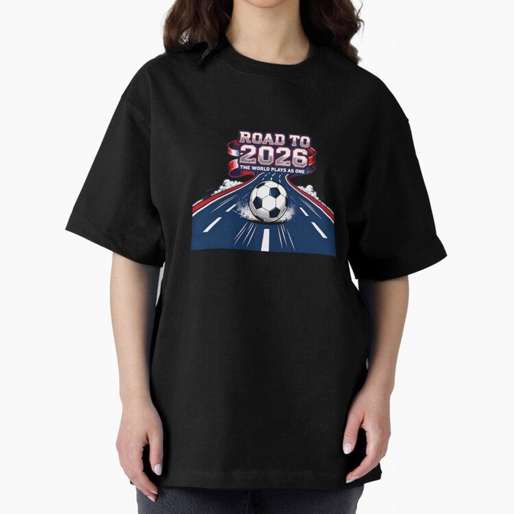 Road To 2026 The World Plays As One Oversized T-Shirt Represent Football Lovers during FIFA World Cup 2026 Spirit, Celebrating Argentina, Mbappe and Neymar, Goal Celebration Energy, Supporter Heritage, Football Icons and Worldwide Tournament Joy;