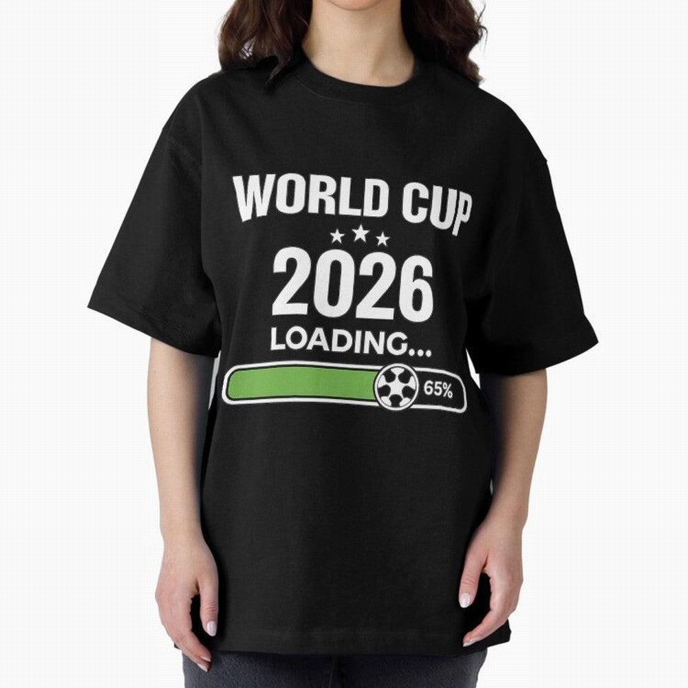 World Cup 2026 Loading Funny Football Shirt Soccer Fan Gift Oversized T-Shirt Honor the Beautiful Game during the FIFA World Cup 2026 Journey through CR7 and Messi Highlights, England and Germany Pride, Stadium Chants, National Pride, Trophy Dreams