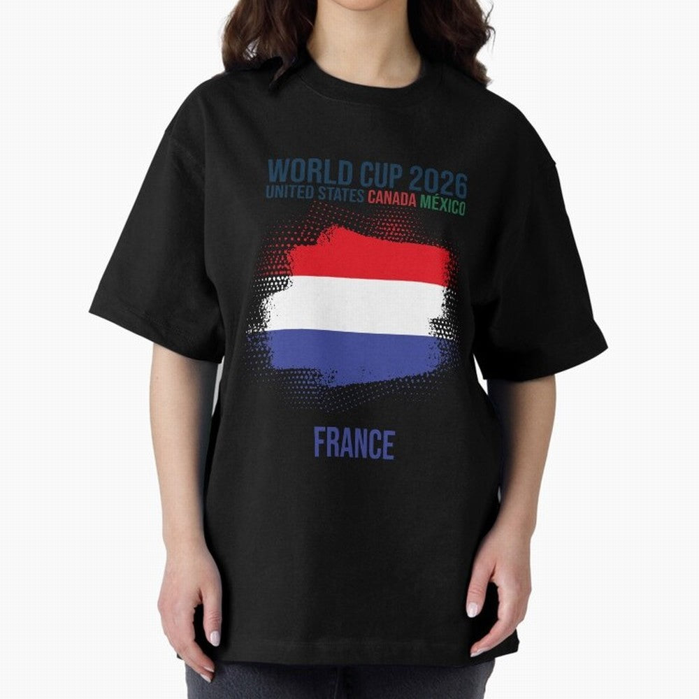 FRANCE WORLD CUP 2026 Oversized T-Shirt Back the Journey through FIFA World Cup 2026 USA Canada Mexico Capturing Mbappe and Neymar, Portugal Energy, Tournament Hype, Historic Matchups, Family Viewing Parties and Global Sports Pride; Made for Die