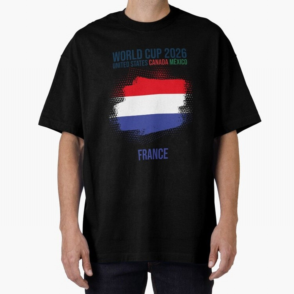 FRANCE WORLD CUP 2026 Oversized T-Shirt Back the Journey through FIFA World Cup 2026 USA Canada Mexico Capturing Mbappe and Neymar, Portugal Energy, Tournament Hype, Historic Matchups, Family Viewing Parties and Global Sports Pride; Made for Die