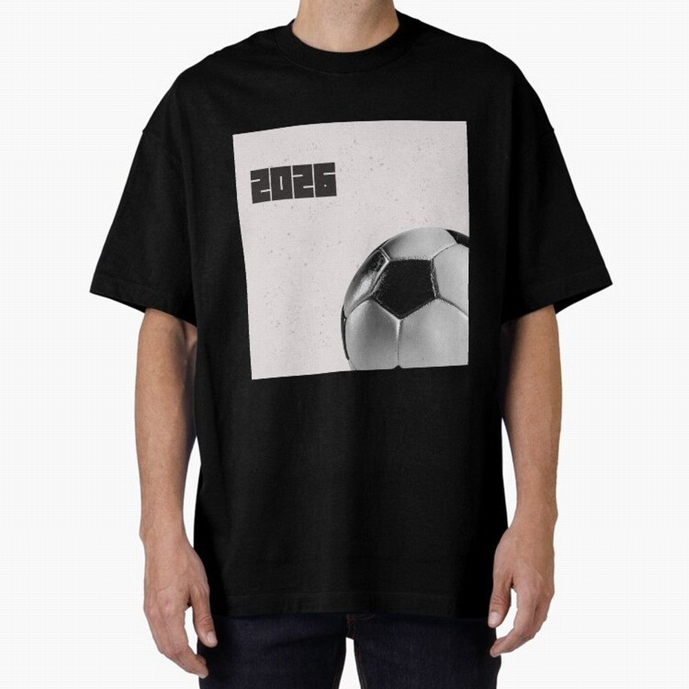2026 world cup soccer ball football fan design Oversized T-Shirt Join FIFA World Cup 2026 USA Canada Mexico Spirit, Built around England, France and Netherlands, CR7, Football Festival Excitement, Trophy Ambitions, Country Rivalries and Star Player