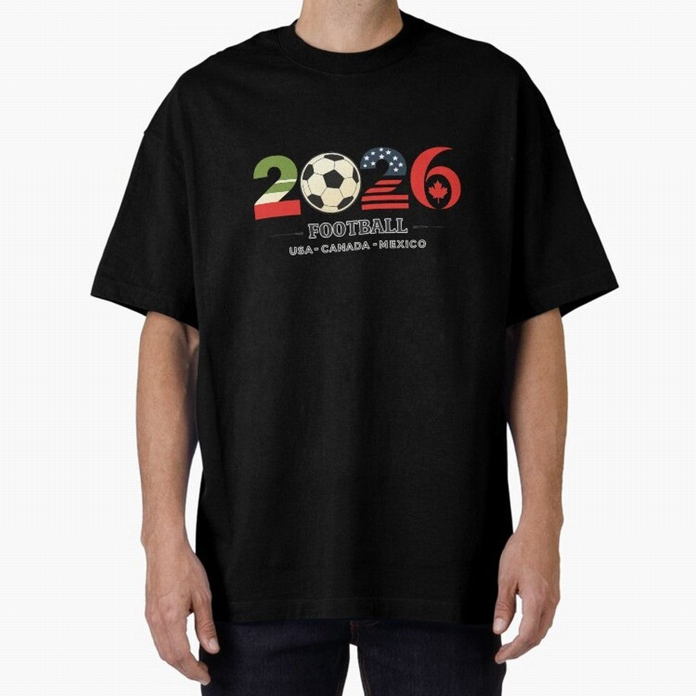 Football 2026 USA Canada Mexico Oversized T-Shirt Feel the Roar of Match Day Hype around FIFA World Cup 2026, Messi and Cristiano Ronaldo, England and Germany, Sports Nostalgia, International Competition, Famous Players and Unforgettable Victories;