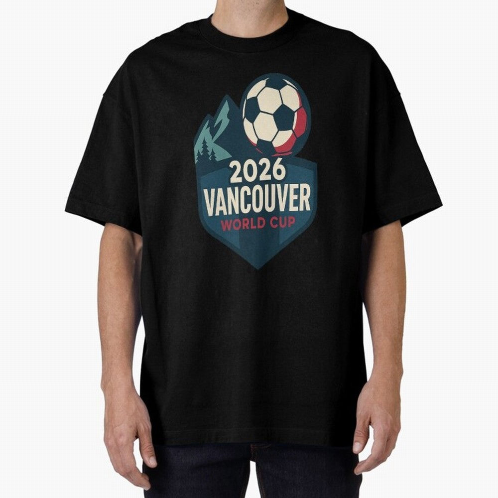2026 Vancouver World Cup Design Oversized T-Shirt Honor Football Greatness during Global Football Passion for FIFA World Cup 2026, Made for Mbappe and Neymar, Portugal, Stadium Chants, National Pride, Trophy Dreams and Unforgettable Football