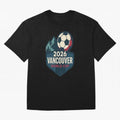 2026 Vancouver World Cup Design Oversized T-Shirt Honor Football Greatness during Global Football Passion for FIFA World Cup 2026, Made for Mbappe and Neymar, Portugal, Stadium Chants, National Pride, Trophy Dreams and Unforgettable Football