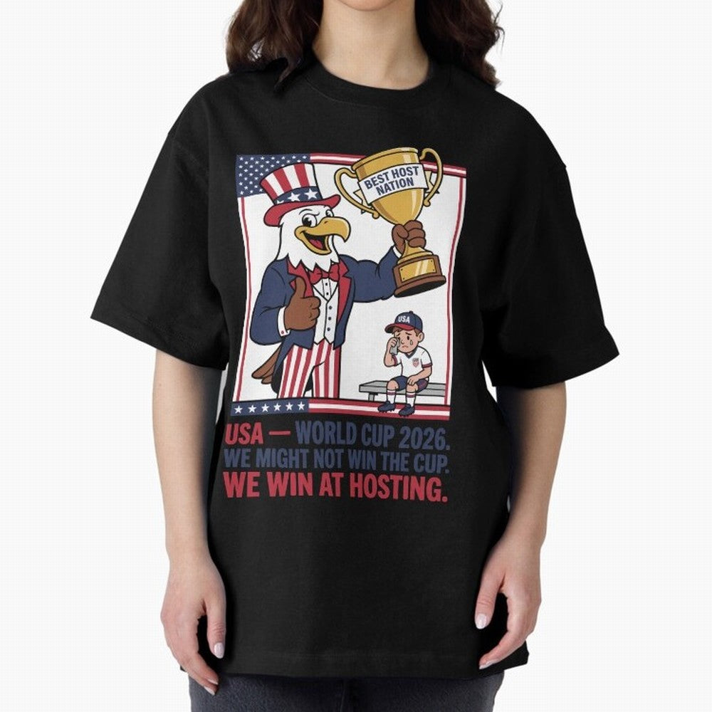 We Might Not Win the Cup We Win at Hosting V3 Oversized T-Shirt Bring a Champion Mindset to Match Day Hype around FIFA World Cup 2026 Group Stage, Messi, CR7 and Mbappe, Argentina and Brazil, Global Supporter Spirit, Legendary Goals, National