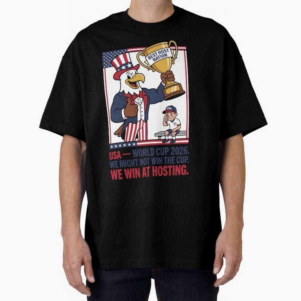 We Might Not Win the Cup We Win at Hosting V3 Oversized T-Shirt Bring a Champion Mindset to Match Day Hype around FIFA World Cup 2026 Group Stage, Messi, CR7 and Mbappe, Argentina and Brazil, Global Supporter Spirit, Legendary Goals, National