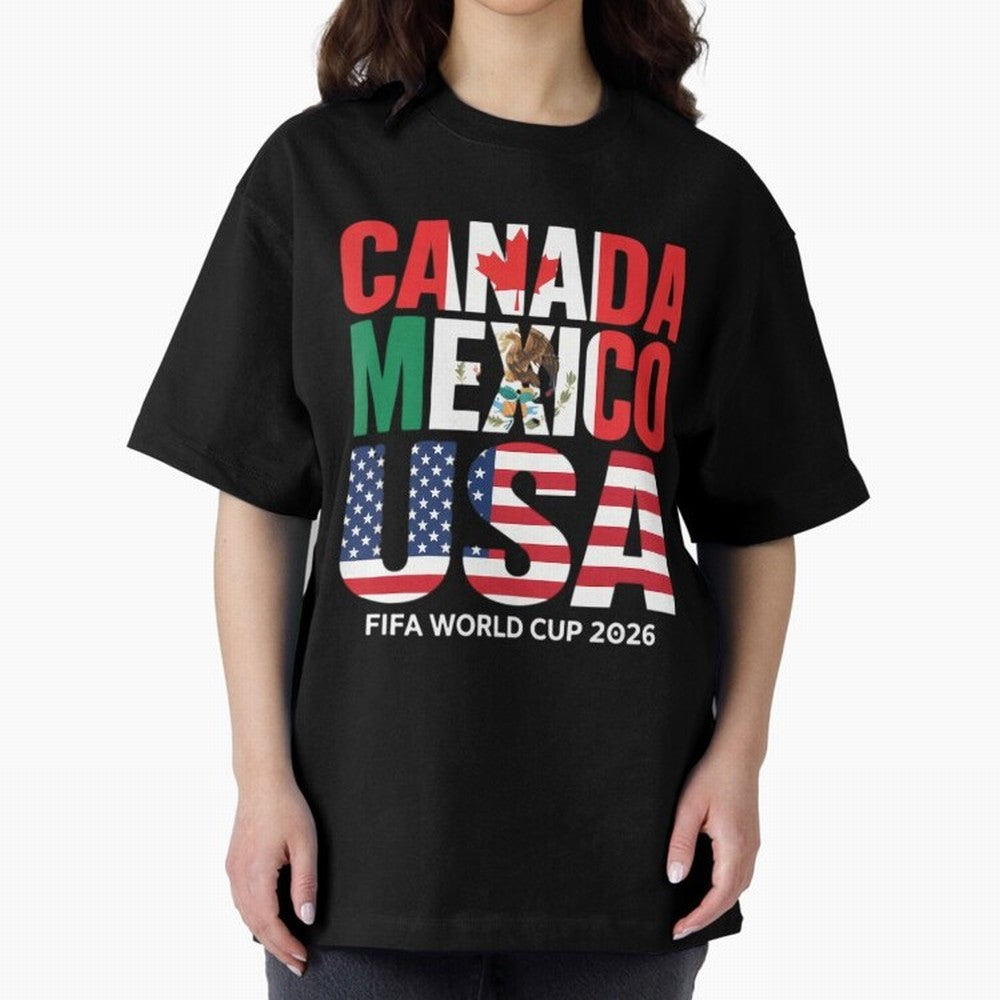 world cup 2026 hosts - canada mexico usa soccer fan Oversized T-Shirt Show Passion for the Stars of the FIFA World Cup 2026 Journey through Messi, CR7 and Mbappe Highlights, England Pride, Soccer Culture, Superstar Moments, National Team Dreams and