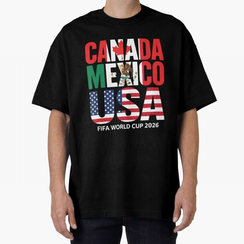 world cup 2026 hosts - canada mexico usa soccer fan Oversized T-Shirt Show Passion for the Stars of the FIFA World Cup 2026 Journey through Messi, CR7 and Mbappe Highlights, England Pride, Soccer Culture, Superstar Moments, National Team Dreams and