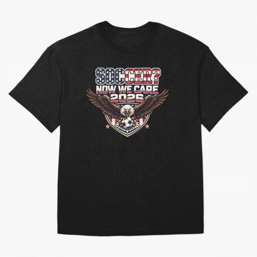 Soccer Now We Care 2026 USA Shirt Funny American Soccer Fan Patriotic World Football Design Oversized T-Shirt Follow FIFA World Cup 2026 USA Canada Mexico Featuring Messi and Cristiano Ronaldo, Argentina Energy, Football Passion, Legendary
