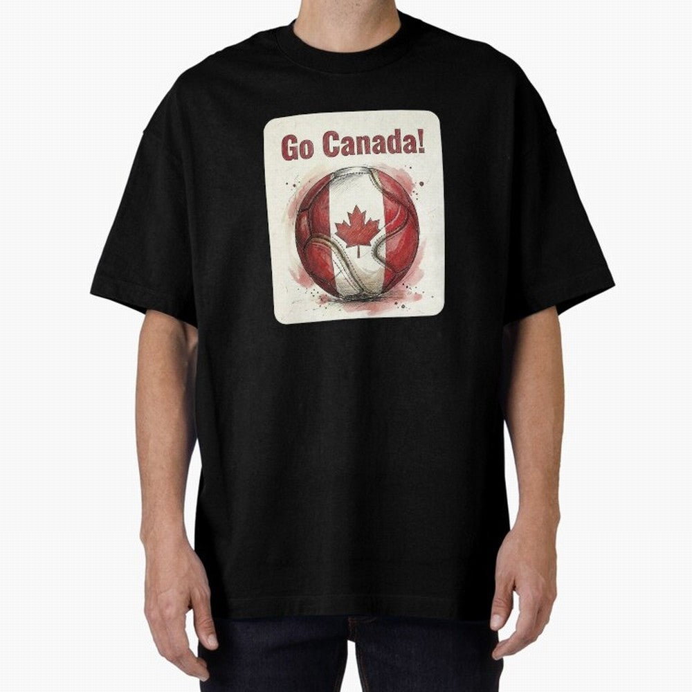 Go Canada Soccer Ball Flag | Canadian Football Fan Graphic Tee Oversized T-Shirt Feel the Roar of Match Day Hype around FIFA World Cup 2026, Messi, Neymar and Mbappe, England, France and Netherlands, Fan Favorite Moments, National Team Passion, Big