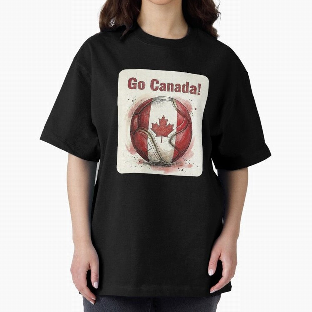 Go Canada Soccer Ball Flag | Canadian Football Fan Graphic Tee Oversized T-Shirt Feel the Roar of Match Day Hype around FIFA World Cup 2026, Messi, Neymar and Mbappe, England, France and Netherlands, Fan Favorite Moments, National Team Passion, Big