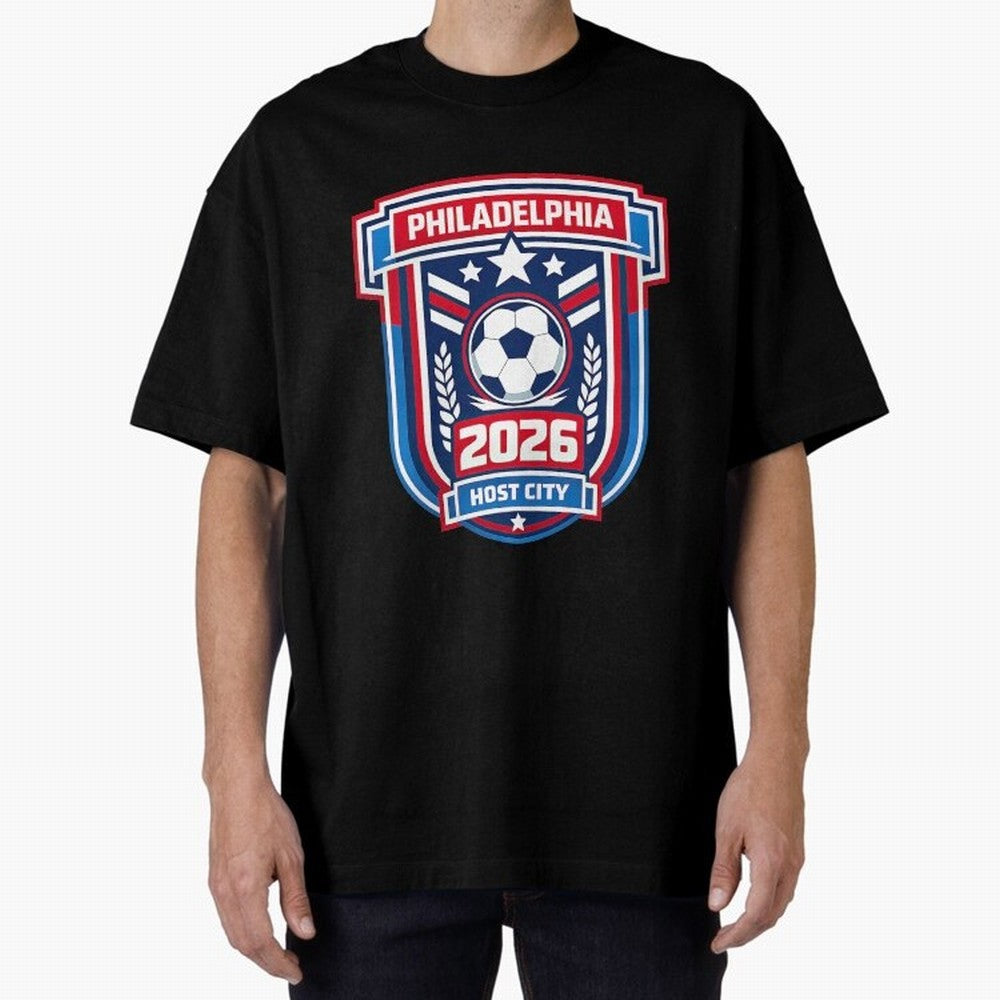 Philadelphia 2026 Soccer Host City Welcoming the World Cup Oversized T-Shirt Celebrate FIFA World Cup 2026 USA Canada Mexico for Fans of Mbappe and Neymar and France and Portugal, Bringing Football Passion, Legendary Performances, Festival Vibes