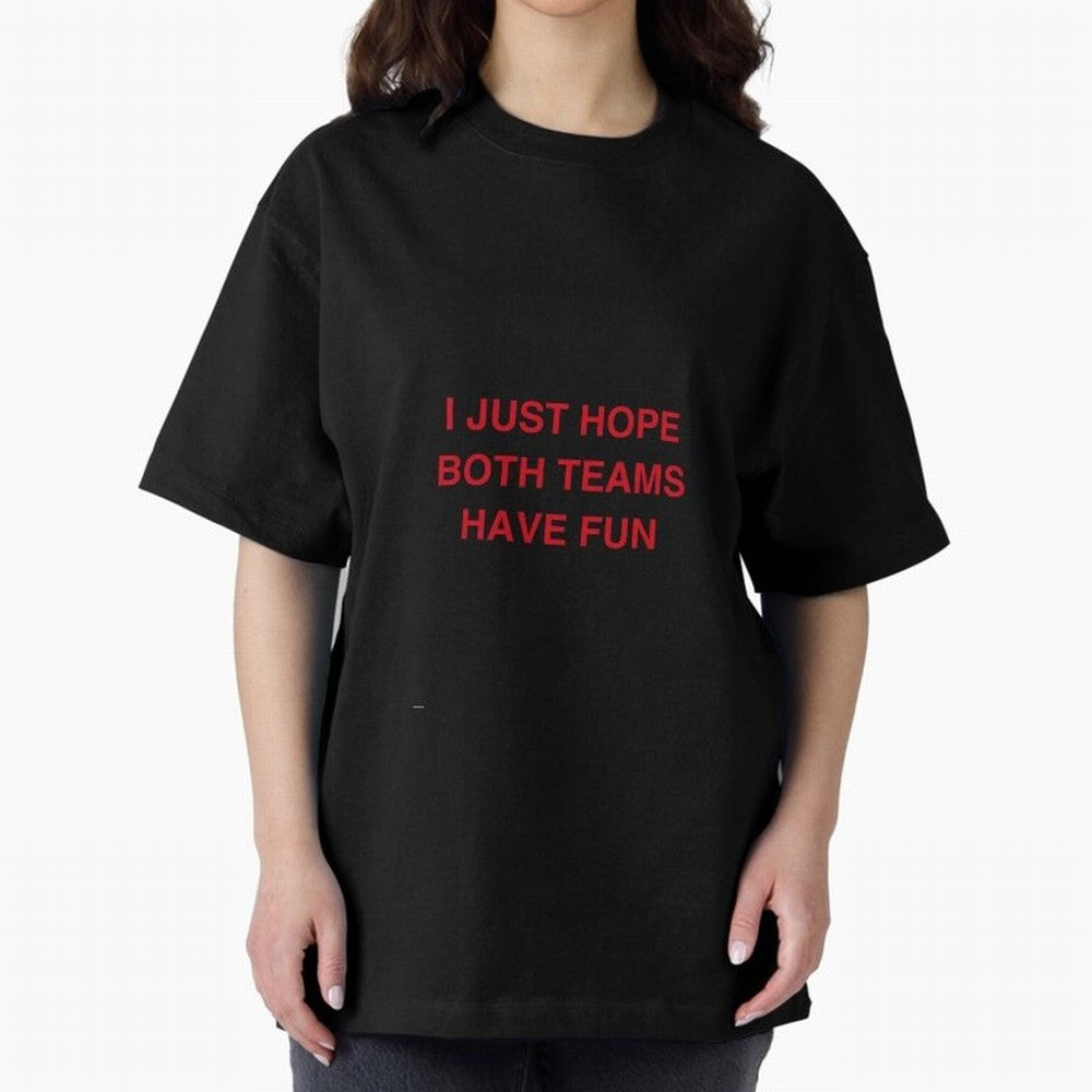 I just hope both teams have fun! Oversized T-Shirt Support the Legends of FIFA World Cup 2026 Group Stage for Fans of Messi and Germany, Bringing Vintage Soccer Flavor, Modern Football Stars, National Flags and Final Night Emotion; Perfect for
