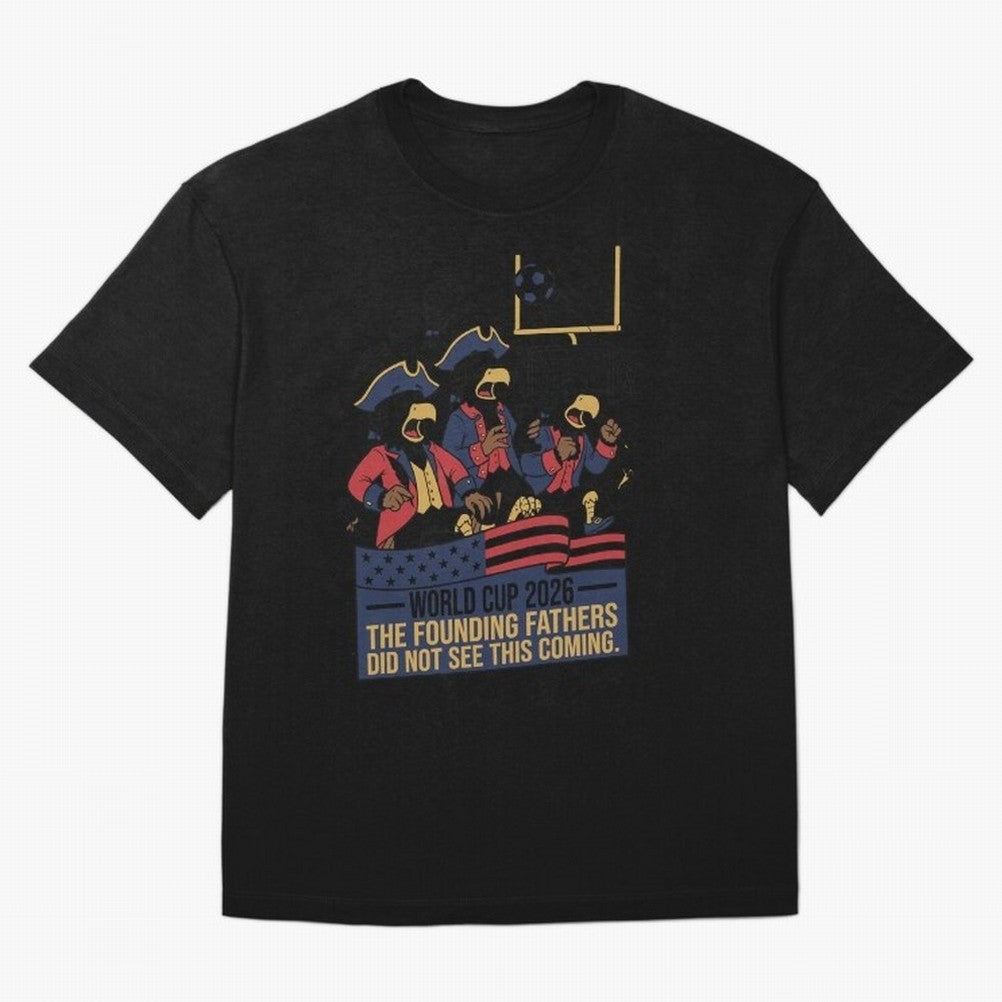 The Founding Fathers Did Not See This Coming V2 Oversized T-Shirt Live the Energy of Match Day Hype around FIFA World Cup 2026 USA Canada Mexico, Messi, CR7 and Mbappe, Spain and Netherlands, Fan Favorite Moments, National Team Passion, Big Match