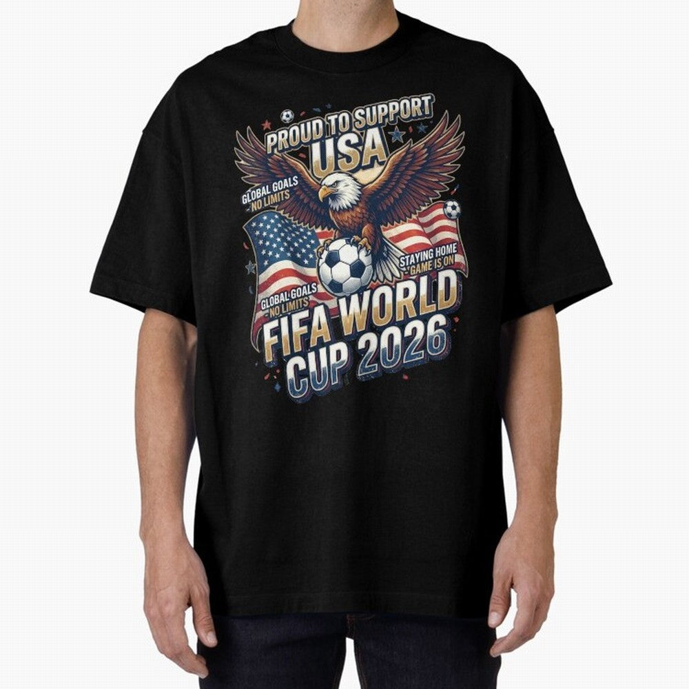 Proud To Support USA FIFA World Cup 2026 American Soccer Fan Patriotic Design Oversized T-Shirt Support the Legends of FIFA World Cup 2026 Group Stage for Fans of Messi and Germany, Bringing Vintage Soccer Flavor, Modern Football Stars, National