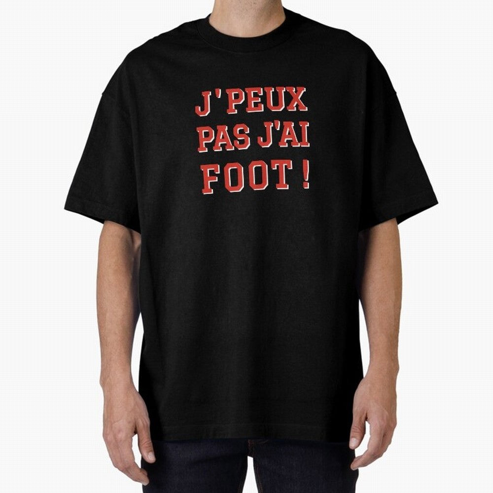 J'peux pas, j'ai foot Oversized T-Shirt Upgrade FIFA World Cup 2026 Group Stage Spirit, Highlighting Netherlands, Cristiano Ronaldo, Match Day Excitement, Supporter Culture, Golden Goals and Global Football Passion; Made for Collectors Who Enjoy